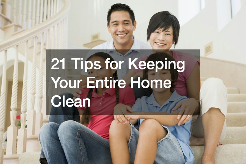 21 Tips for Keeping Your Entire Home Clean