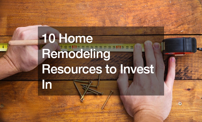 10 Home Remodeling Resources to Invest In